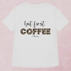 White Short Sleeve V-neck Tee - 'But First Coffee'